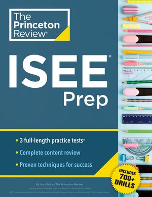 Princeton Review ISEE Prep: 3 Practice Tests + Review & Techniques + Drills image number 0