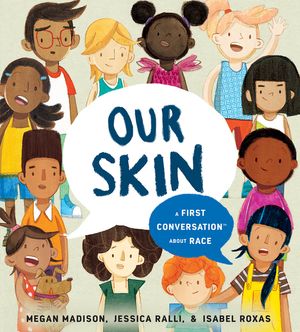Our Skin: A First Conversation about Race image number 0