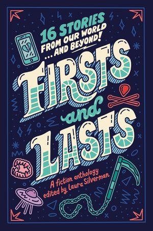 Firsts and Lasts: 16 Stories from Our World...and Beyond! image number 0