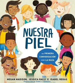 Nuestra Piel: Una Primera Conversaci&oacute;n Sobre La Raza image number 0
