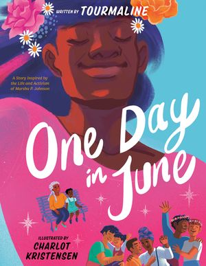 One Day in June: A Story Inspired by the Life and Activism of Marsha P. Johnson image number 0