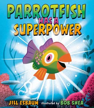 Parrotfish Has a Superpower image number 0