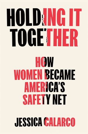 Holding It Together: How Women Became America's Social Safety Net image number 0