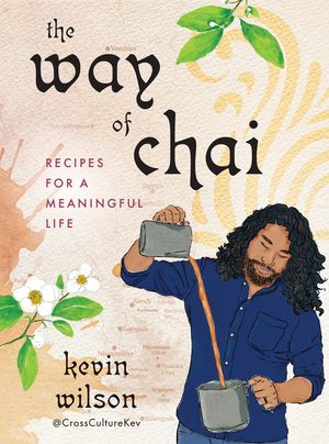 The Way of Chai: Recipes for a Meaningful Life image number 0