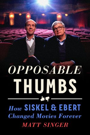 Opposable Thumbs: How Siskel & Ebert Changed Movies Forever image number 0