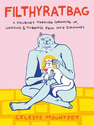 Filthyratbag: A Guide to Growing Up, Grieving & Turning Pain Into Diamonds image number 0