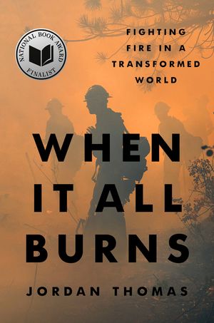 When It All Burns: Fighting Fire in a Transformed World image number 0