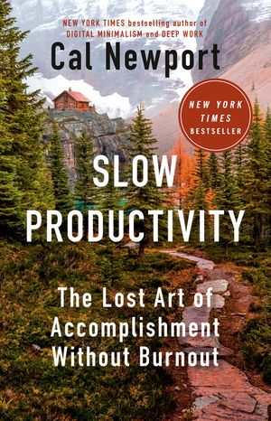 Slow Productivity: The Lost Art of Accomplishment Without Burnout image number 0