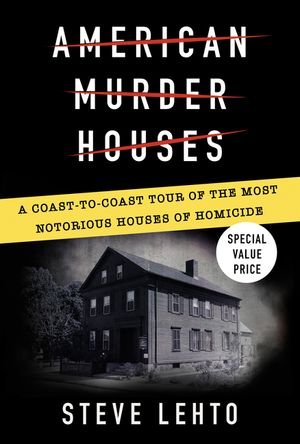 American Murder Houses: A Coast-To-Coast Tour of the Most Notorious Houses of Homicide image number 0