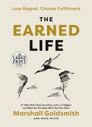 The Earned Life: Lose Regret, Choose Fulfillment image number 0