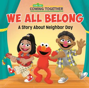 We All Belong (Sesame Street): A Story about Neighbor Day image number 0