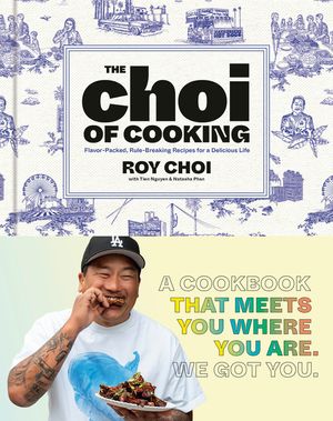 The Choi of Cooking: Flavor-Packed Recipes That Meet You Where You Are: A Cookbook image number 0