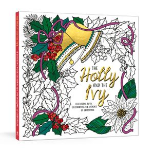 The Holly and the Ivy: A Coloring Book Celebrating the Wonder and Joy of Christmas image number 0