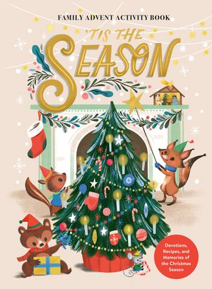 'Tis the Season Family Advent Activity Book: Devotions, Recipes, and Memories of the Christmas Season image number 0