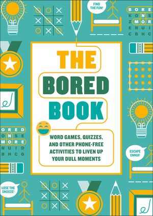 The Bored Book: Word Games, Quizzes, and Other Phone-Free Activities to Liven Up Your Dull Moments--An Activity Book for Adults image number 0