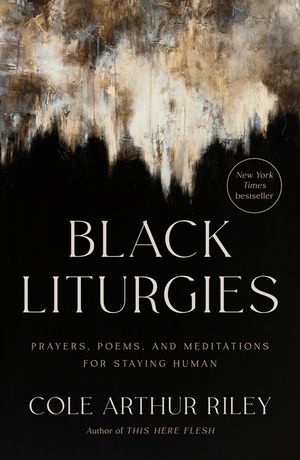 Black Liturgies: Prayers, Poems, Contemplation image number 0
