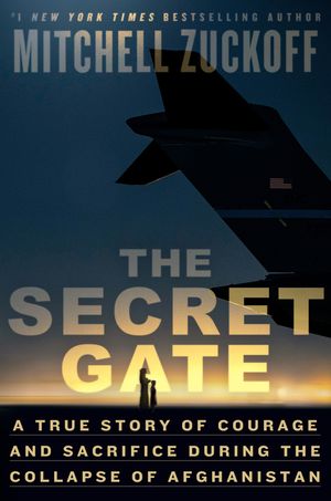 The Secret Gate: A True Story of Courage and Sacrifice During the Collapse of Afghanistan image number 0