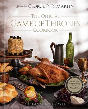 The Official Game of Thrones Cookbook: Recipes from King's Landing to the Dothraki Sea image number 0