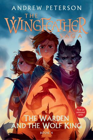 The Warden and the Wolf King: The Wingfeather Saga Book 4 image number 0