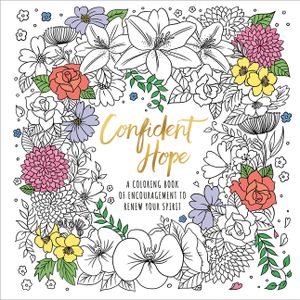 Confident Hope: A Coloring Book of Encouragement to Renew Your Spirit image number 0