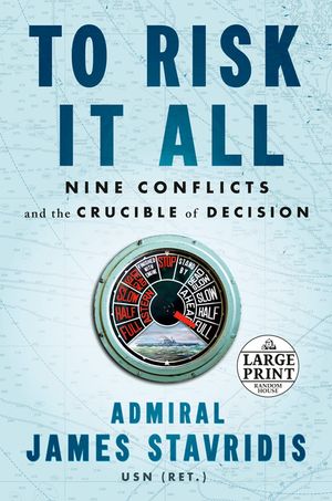 To Risk It All: Nine Conflicts and the Crucible of Decision image number 0