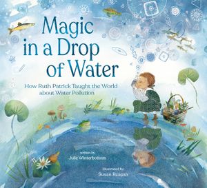 Magic in a Drop of Water: How Ruth Patrick Taught the World about Water Pollution image number 0