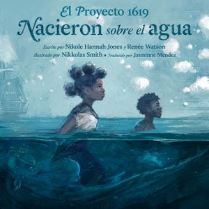 El Proyecto 1619: Nacieron Sobre El Agua image number 0