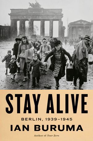 Stay Alive: Berlin, 1939-1945 image number 0