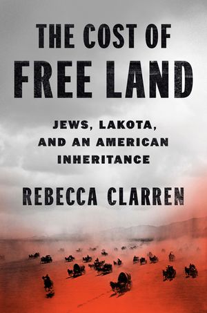 The Cost of Free Land: Jews, Lakota, and an American Inheritance image number 0