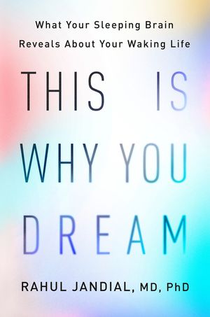 This Is Why You Dream: What Your Sleeping Brain Reveals about Your Waking Life image number 0