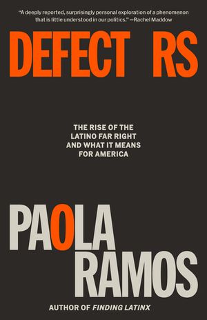 Defectors: The Rise of the Latino Far Right and What It Means for America image number 0