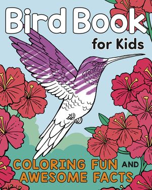 Bird Book for Kids: Coloring Fun and Awesome Facts image number 0
