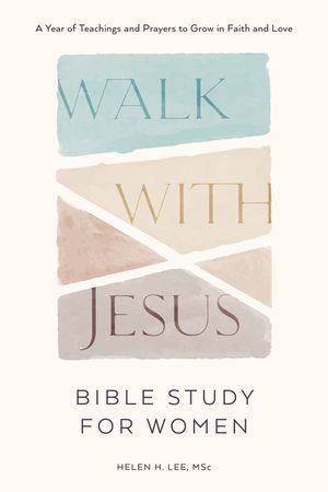 Walk with Jesus: Bible Study for Women: A Year of Teachings and Prayers to Grow in Faith and Love image number 0