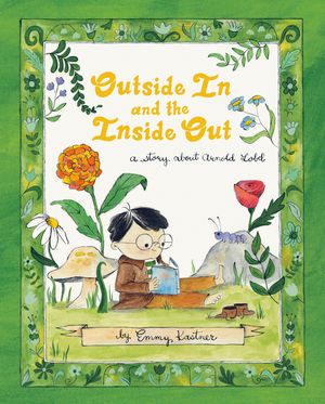Outside in and the Inside Out: A Story about Arnold Lobel image number 0