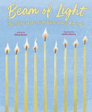 Beam of Light: The Story of the First White House Menorah image number 0