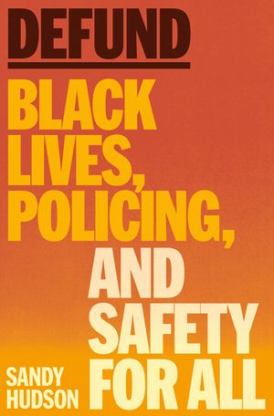 Defund: Black Lives, Policing, and Safety for All image number 0