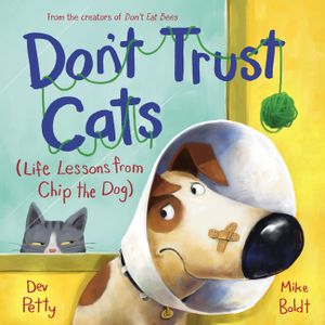 Don't Trust Cats: Life Lessons from Chip the Dog image number 0