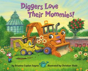 Diggers Love Their Mommies! image number 0