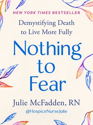 Nothing to Fear: Demystifying Death in Order to Live More Fully image number 0