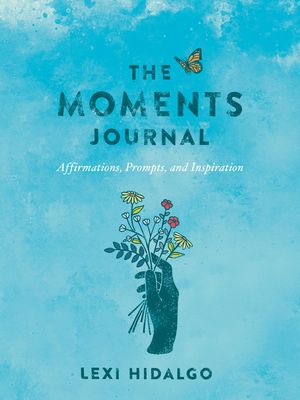 The Moments Journal: Affirmations, Prompts, and Inspiration image number 0