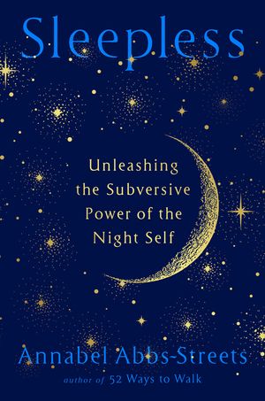 Sleepless: Unleashing the Subversive Power of the Night Self image number 0