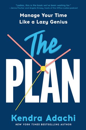 The Plan: Manage Your Time Like a Lazy Genius image number 0