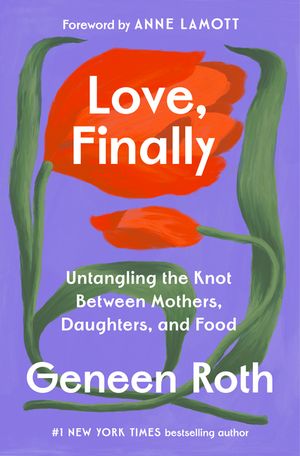 Love, Finally: Untangling the Impossible Knot Between Mothers, Daughters, and Food image number 0