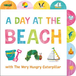 A Day at the Beach with the Very Hungry Caterpillar: A Tabbed Board Book image number 0
