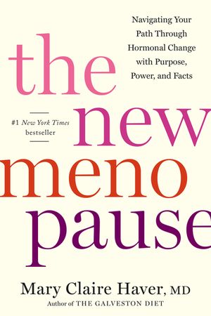The New Menopause: Navigating Your Path Through Hormonal Change with Purpose, Power, and the Facts image number 0