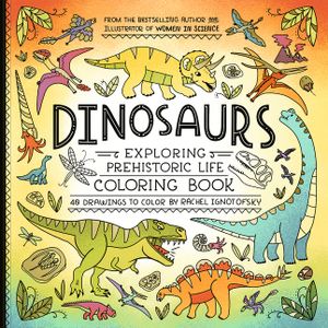 Dinosaurs!: Science and Nature Coloring Book: 40 Drawings to Color image number 0