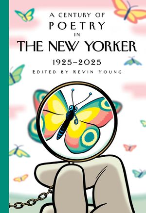 A Century of Poetry in the New Yorker: 1925-2025 image number 0