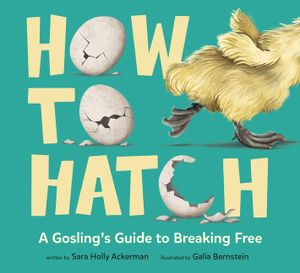 How to Hatch: A Gosling's Guide to Breaking Free image number 0