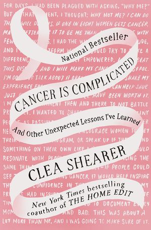 Cancer Is Complicated: And Other Unexpected Lessons I've Learned image number 0