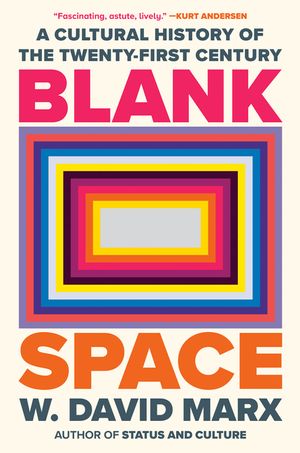 Blank Space: A Cultural History of the Twenty-First Century image number 0